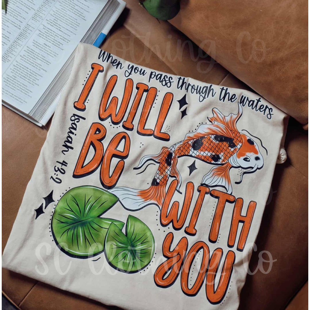 I will be with you Comfort Color Tee