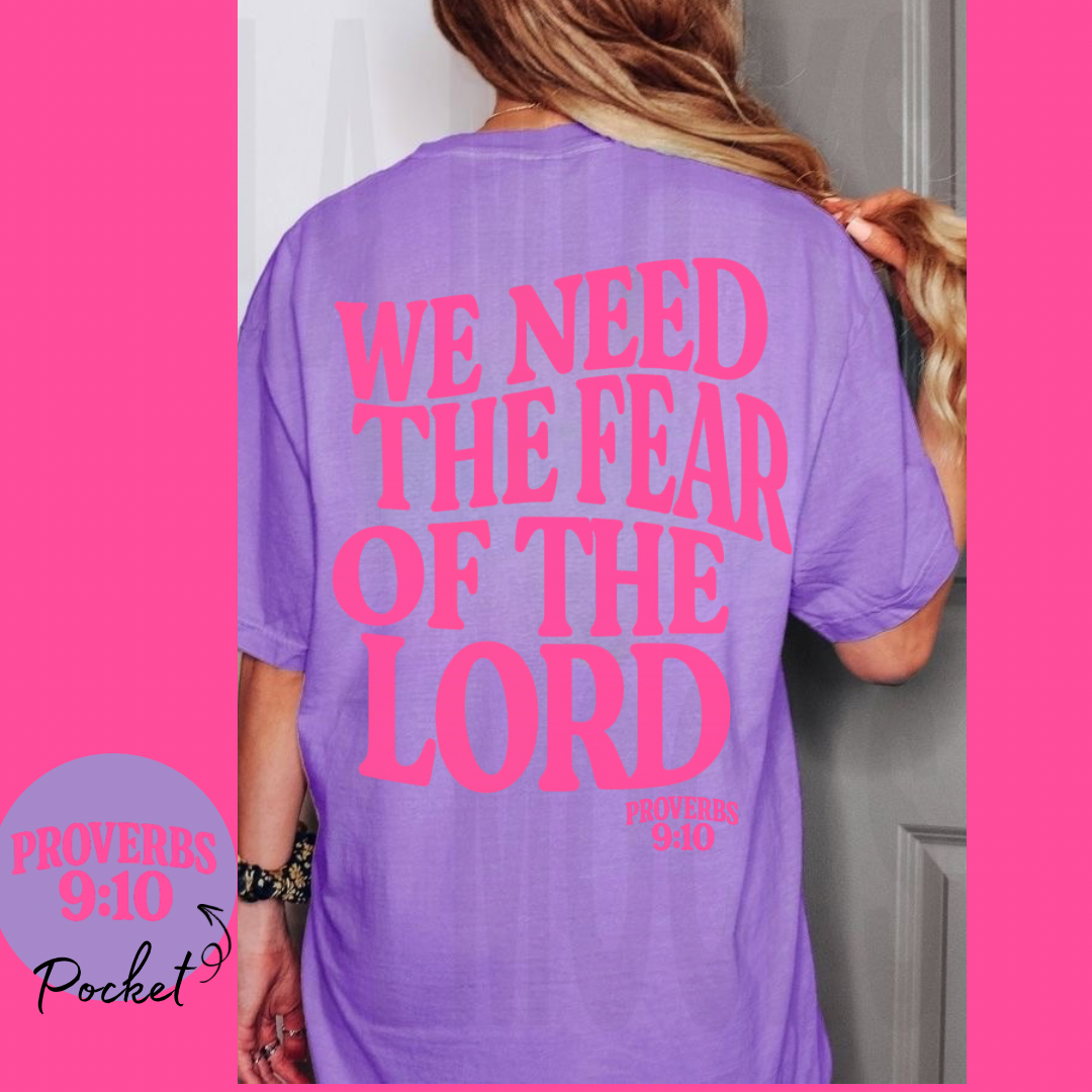 Pink We Need The Fear Of The Lord Comfort Color Tee