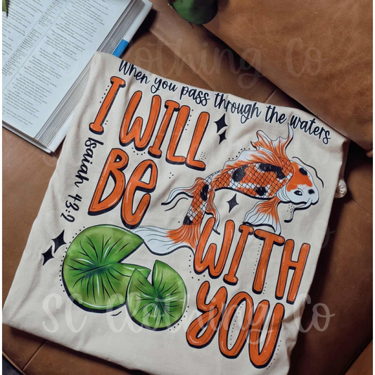 I will be with you Comfort Color Tee